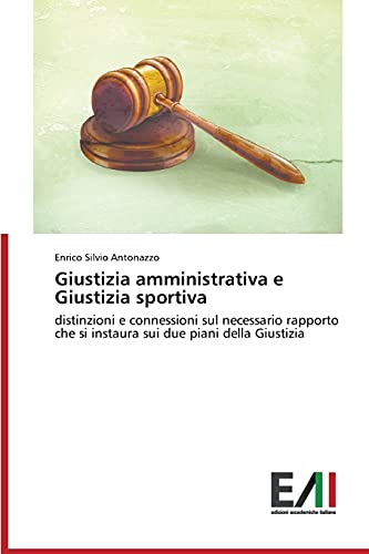 Giustizia amministrativa e Giustizia sportiva: distinzioni e connessioni sul necessario rapporto che si instaura sui due piani della Giustizia
