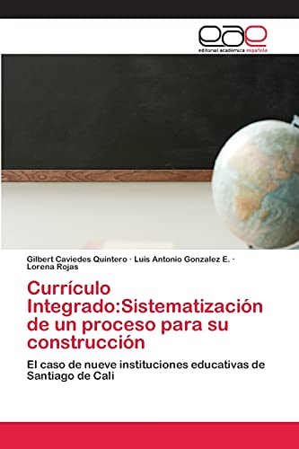 Currículo Integrado:Sistematización de un proceso para su construcción: El caso de nueve instituciones educativas de Santiago de Cali