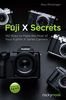 Fuji X Secrets: 130 Ways to Make the Most of Your Fujifilm X Series Camera