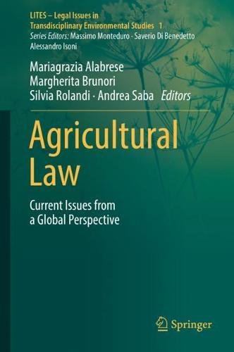 Agricultural Law: Current Issues from a Global Perspective (LITES - Legal Issues in Transdisciplinary Environmental Studies)