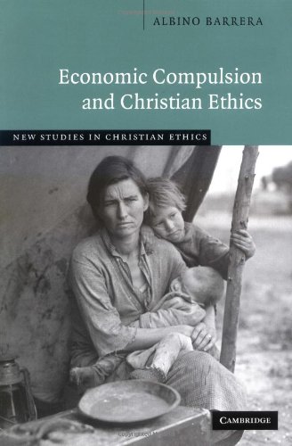 Economic Compulsion and Christian Ethics (New Studies in Christian Ethics, Band 24)