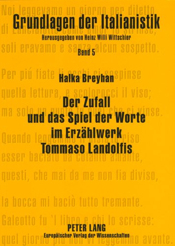 Der Zufall und das Spiel der Worte im Erzählwerk Tommaso Landolfis (Grundlagen der Italianistik)
