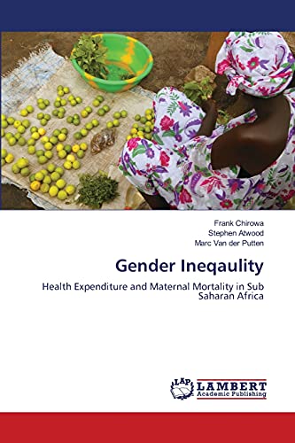 Gender Ineqaulity: Health Expenditure and Maternal Mortality in Sub Saharan Africa