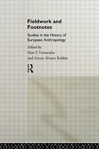 Fieldwork and Footnotes: Studies in the History of European Anthropology (European Association of Social Anthropologists)