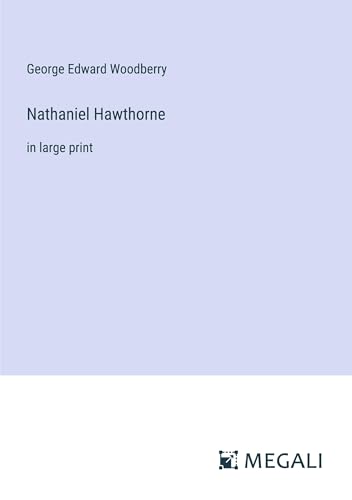 Nathaniel Hawthorne: in large print