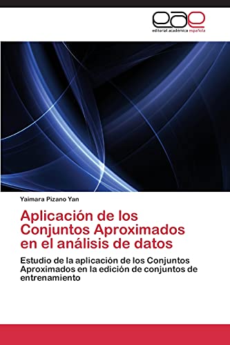 Aplicación de los Conjuntos Aproximados en el análisis de datos: Estudio de la aplicación de los Conjuntos Aproximados en la edición de conjuntos de entrenamiento