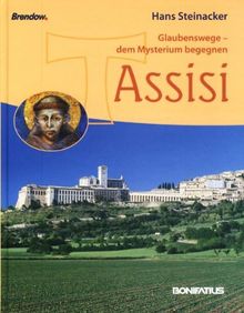 Glaubenswege - dem Mysterium begegnen: Assisi