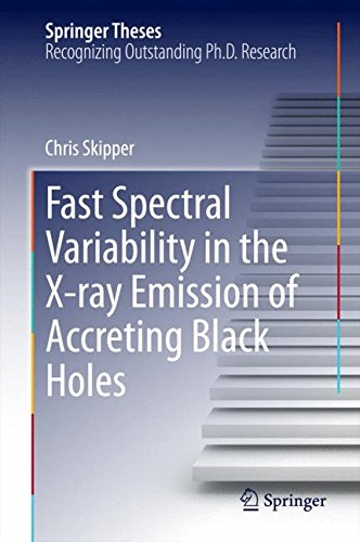 Fast Spectral Variability in the X-ray Emission of Accreting Black Holes (Springer Theses)