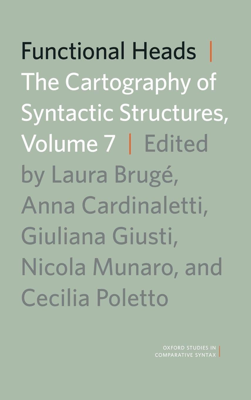 Functional Heads, Volume 7: The Cartography of Syntactic Structures (Oxford Studies in Comparative Syntax, Band 7)