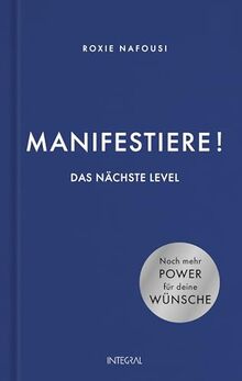 Manifestiere! Das nächste Level: Noch mehr Power für deine Wünsche