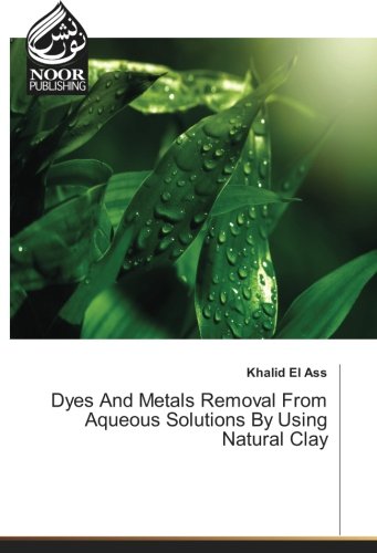 Dyes And Metals Removal From Aqueous Solutions By Using Natural Clay