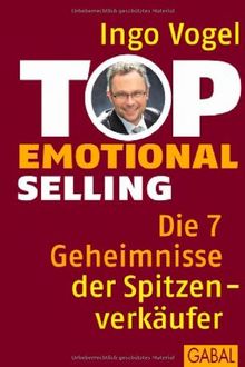 Top Emotional Selling: Die 7 Geheimnisse der Spitzenverkäufer