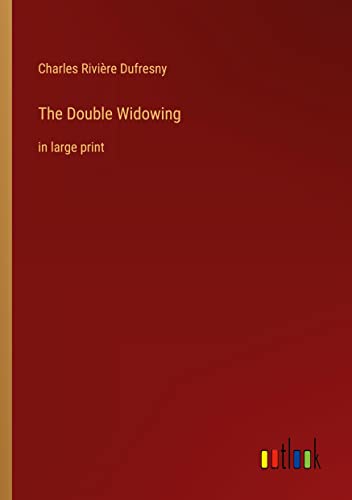 The Double Widowing: in large print