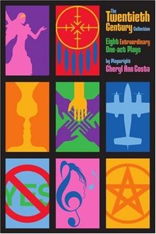 THE TWENTIETH CENTURY COLLECTION: Eight Extraordinary One-Act Plays By Playwright