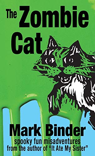 The Zombie Cat: spooky fun misadventures (It Ate My Sister, Band 2)