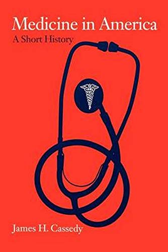 Medicine in America: A Short History (The American Moment)