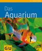 Aquarium, Das (GU Tierratgeber)