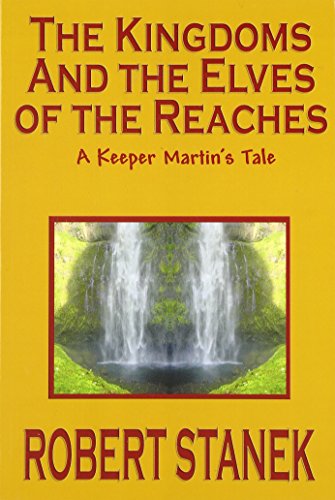 The Kingdoms and the Elves of the Reaches (Keeper Martin's Tales, Book 1) (Keeper Martin's Tales (Paperback))