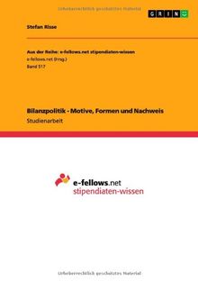 Bilanzpolitik - Motive, Formen und Nachweis