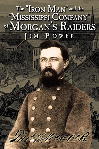 The Iron Man and the Mississippi Company of Morgan's Raiders