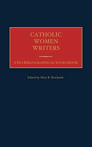 Catholic Women Writers: A Bio-Bibliographical Sourcebook