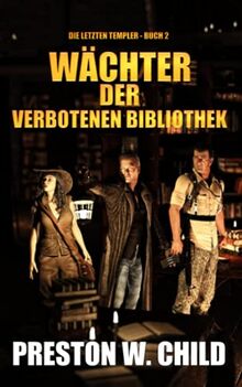 Wächter der verbotenen Bibliothek (Die letzten Templer, Band 2)