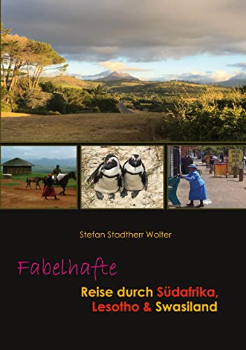 Fabelhafte Reise durch Südafrika, Lesotho & Swasiland (Fabelhafte Reisen)