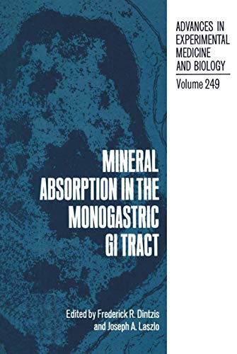 Mineral Absorption in the Monogastric Gi Tract (Advances in Experimental Medicine and Biology) (Advances in Experimental Medicine and Biology, 249, Band 249)