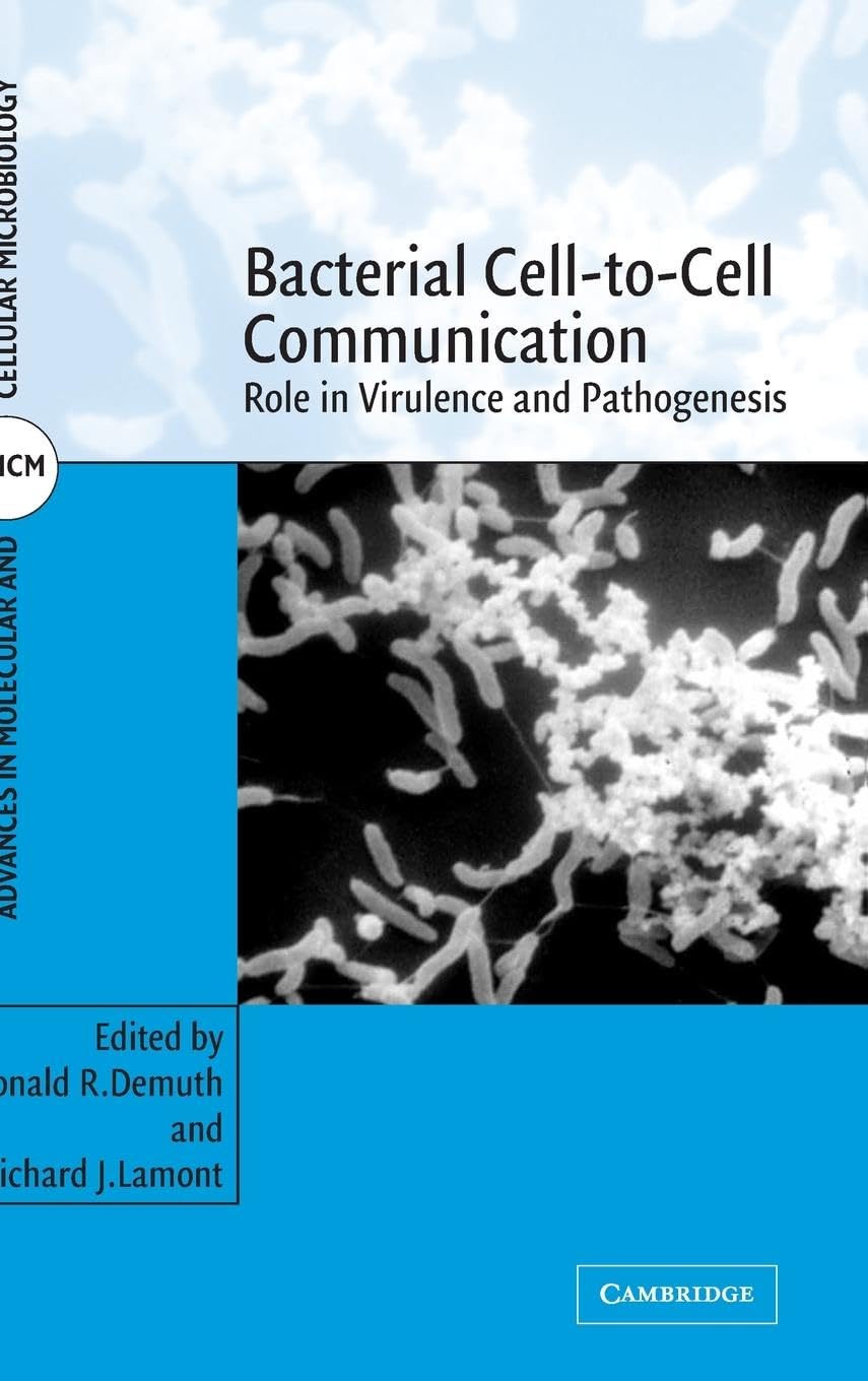 Bacterial Cell-to-Cell Communication: Role In Virulence And Pathogens (Advances in Molecular and Cellular Microbiology)