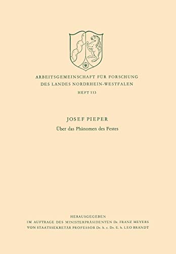 Über das Phänomen des Festes (Arbeitsgemeinschaft für Forschung des Landes Nordrhein-Westfalen, 113, Band 113)