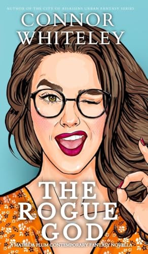 The Rogue God: A Matilda Plum Contemporary Fantasy Novella (The Matilda Plum Contemporary Fantasy Stories, Band 1)