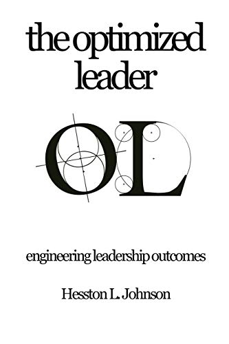 The Optimized Leader: Engineering Leadership Outcomes
