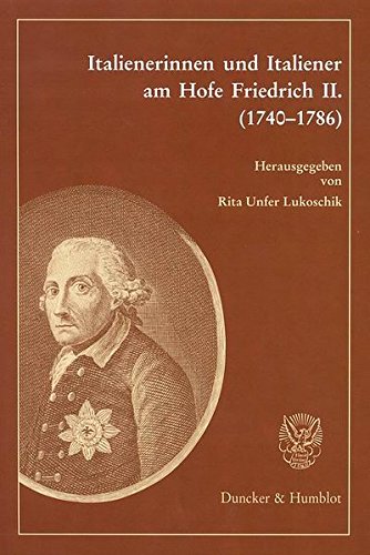 Italienerinnen und Italiener am Hofe Friedrich II. (1740-1786)