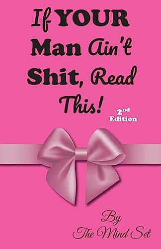 If Your Man Ain't Shit, Read This!: 2nd Ed.