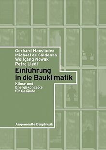 Einführung in die Bauklimatik: Klima- und Energiekonzepte für Gebäude: Klima-und Energiekonzepte Fur Gebaude