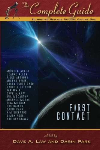 The Complete Guide to Writing Science Ficion: Volume 1: First Contact (Complete Guide to Writing Science Fiction)