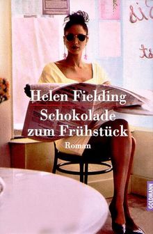 Schokolade zum Frühstück: Das Tagebuch der Bridget Jones   -  Roman