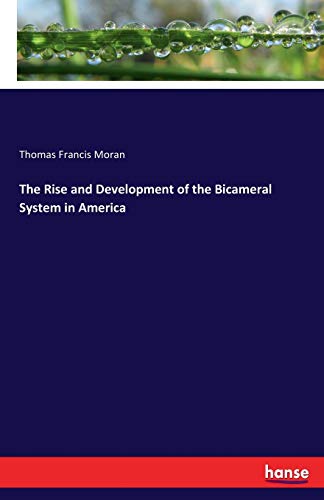 The Rise and Development of the Bicameral System in America