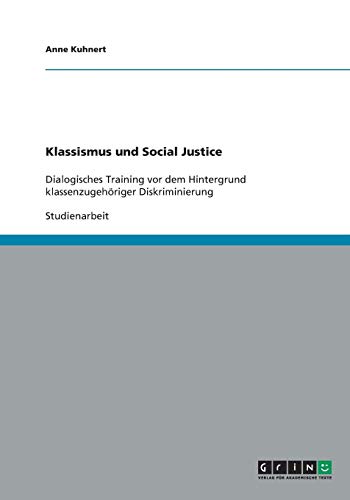 Klassismus und Social Justice: Dialogisches Training vor dem Hintergrund klassenzugehöriger Diskriminierung