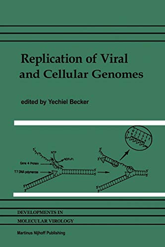 Replication of Viral and Cellular Genomes: Molecular Events At The Origins Of Replication And Biosynthesis Of Viral And Cellular Genomes (Developments in Molecular Virology, 2, Band 2)