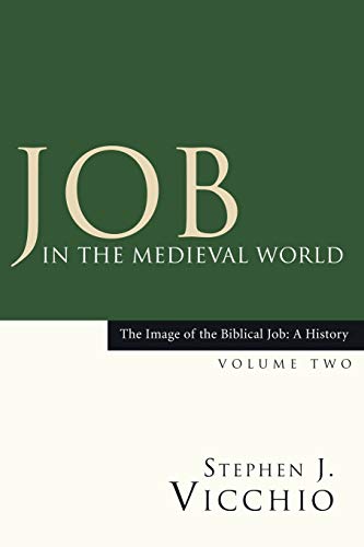 Job in the Medieval World (The Image of the Biblical Job: a History, Band 2)