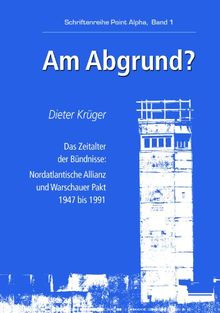 Am Abgrund ?: Schriftenreihe Point Alpha, Band 1