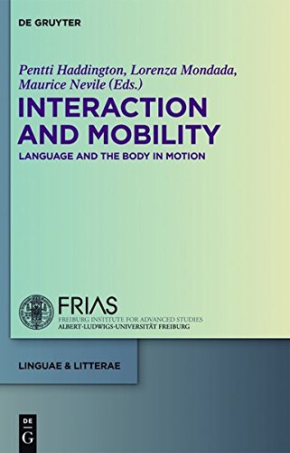 Interaction and Mobility: Language and the Body in Motion (linguae & litterae, Band 20)
