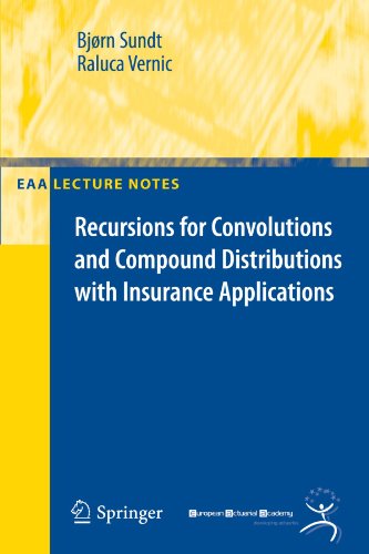 Recursions for Convolutions and Compound Distributions with Insurance Applications (EAA Series)