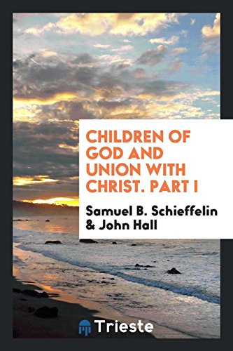 Children of God and Union with Christ. Part I