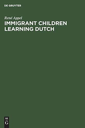 Immigrant Children Learning Dutch: Sociolinguistic and Psycholinguistic Aspects of Second-Language Acquisition
