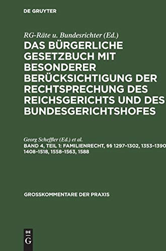 Familienrecht, §§ 1297–1302, 1353–1390, 1408–1518, 1558–1563, 1588 (Großkommentare der Praxis)
