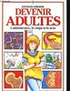 DEVENIR ADULTES. L'adolescence, le corps et le sexe (Hors Collection)