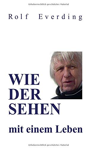 WIEDERSEHEN mit einem Leben: Erzählte Geschichten aus einem unbeschwerten, ängstlichen, schlimmen, glücklichen, erfolgreichen, traurigen und wunderschönen Leben