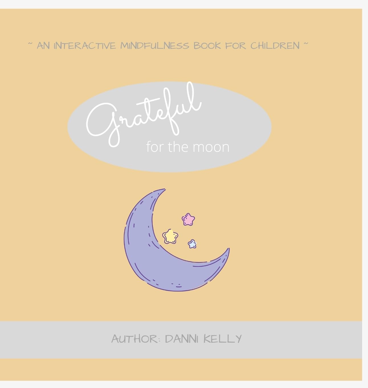 Grateful for the Moon: An interactive mindfulness book for children